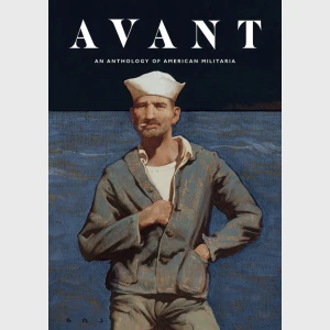 The Avant Magazine - An Anthology of American Militaria