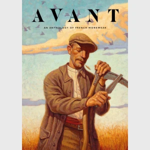 The Avant Magazine - An Anthology of French Workwear