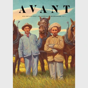 The Avant Magazine - An Anthology of American Workwear